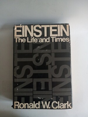 Einstein The Life and Times by Ronald W. Clark (1971, Hardcover) First Printing 