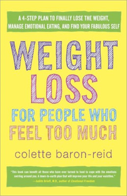 Weight Loss for People Who Feel Too Much: A 4-Step, 8-W - Paperback NEW Baron-Re