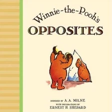 Winnie the Poohs Opposites - Board book By Milne, A A - VERY GOOD