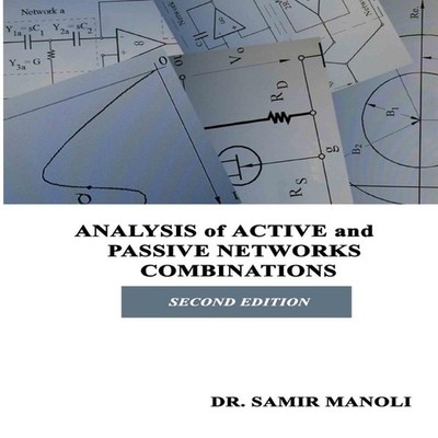 ANALYSIS of ACTIVE and PASSIVE NETWORKS COMBINATIONS Samir H. Man