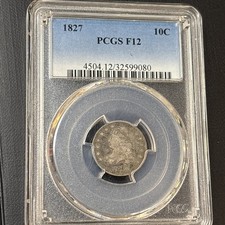 1827 Capped Bust Dime PCGS F12 Really Nice For The Grade!