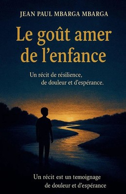 Jean Paul Mbarga Mbarga | Le Goût amer de l'enfance | Taschenbuch | Französisch