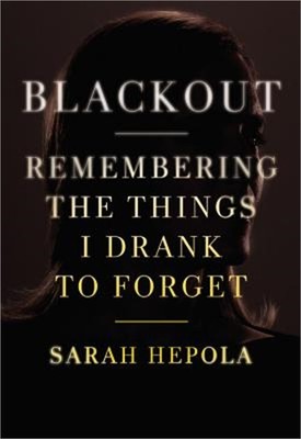 Blackout: Remembering the Things I Drank to Forget (Hardback or Cased Book)