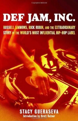 Def Jam, Inc. : Russell Simmons, Rick Rubin, and the Extraordinary Story of the
