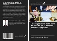 Justin Basumukangi Kpongo | La No EjecucióN De La Pena De Muerte En El...