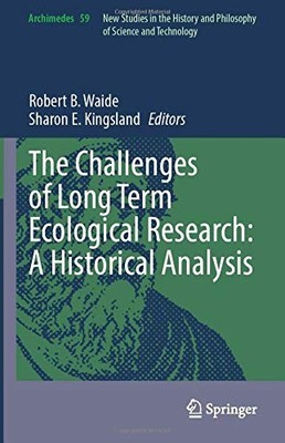 The Challenges of Long Term Ecological Research: A Historical An