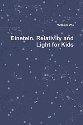 Einstein, Relativity and Light for Kids                                        