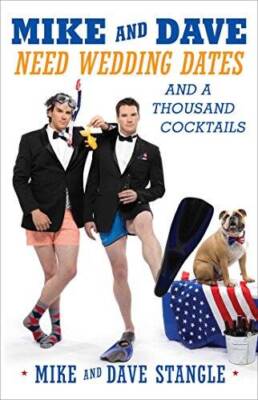 Mike and Dave Need Wedding Dates: And a Thousand Cocktails - Paperback - GOOD