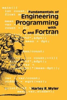 Fundamentals of Engineering Programming with C and FORTRAN by Myler, Harley R.