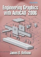 Engineering Graphics with AutoCAD 2006 by James Bethune