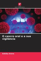 Ankika Arora | O Cancro Oral E A Sua VigilâNcia | Taschenbuch | Portugiesisch