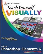 Teach Yourself VISUALLY Photoshop Elements 6