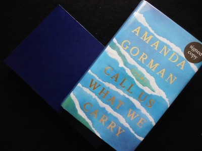 SIGNED; AMANDA GORMAN - Call Us What We Carry (2021-1st) Biden Inauguration Poem