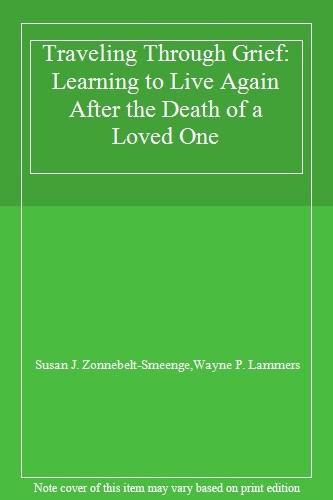 Traveling Through Grief: Learning to Live Again After the Death