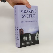 Mrazivé světlo  |  Yrsa Sigurðardóttir