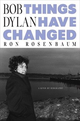 Bob Dylan: Things Have Changed by Ron Rosenbaum (English) Hardcover Book