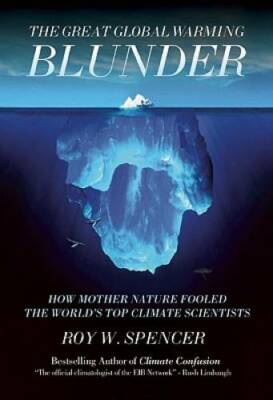 The Great Global Warming Blunder: How Mother Nature Fooled the World's To - GOOD