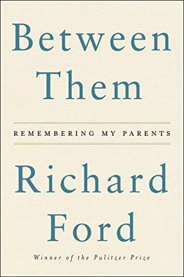 Between Them: Remembering My Parents by Ford, Richard Paperback / softback Book