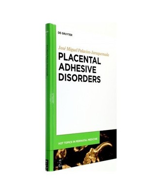 Placental Adhesive Disorders, Palacios-Jaraquemada, José Miguel