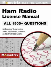 Ham Radio License Manual - 30 Practice Tests (All 1500+ Questions) for the Arrl