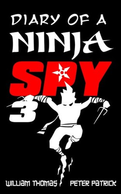 Diary of a Ninja Spy 3: Ninja Ghost Attack!: Volume 3 - Thomas, William
