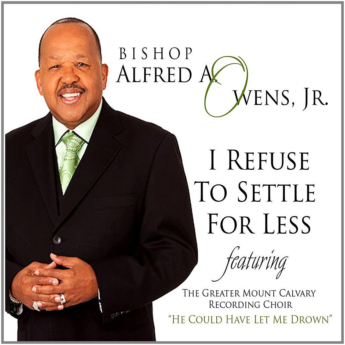 Alfred Owens a. Jr. Bishop I Refuse to Settle for Less (CD)