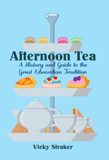 Afternoon Tea: A History and Guide to the Great Edwardian Tradit - Image 5