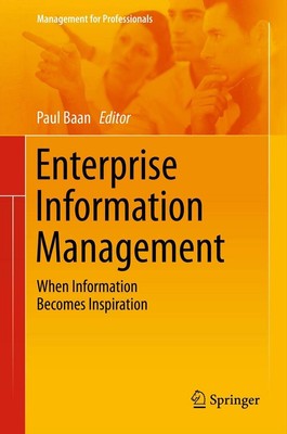 Enterprise Information Management: When Information Becomes Inspiration (Man...