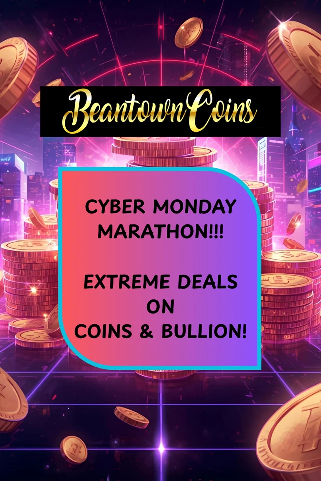 CYBER MONDAY MARATHON! EXTREME COIN & BULLION DEALS ALL DAY!