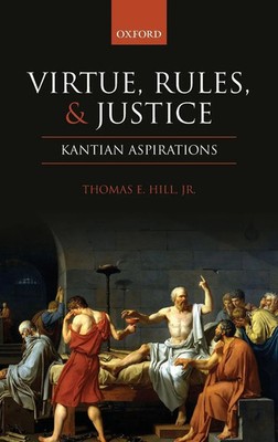 Thomas E Jr. Hill | Virtue, Rules, and Justice | Buch | Englisch (2012)
