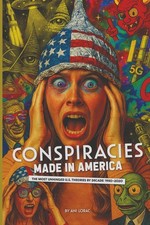 Conspiracies Made in America: The Most Unhinged U.S. Theories by Decade (1950โ20