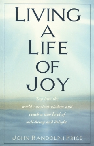 Thumbnail - John Randolph Price Living A Life Of Joy (taschenbuch) (us Import)