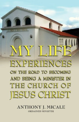 My Life Experiences on the Road to Becoming and Being a -  NEW Ordained Minist 2