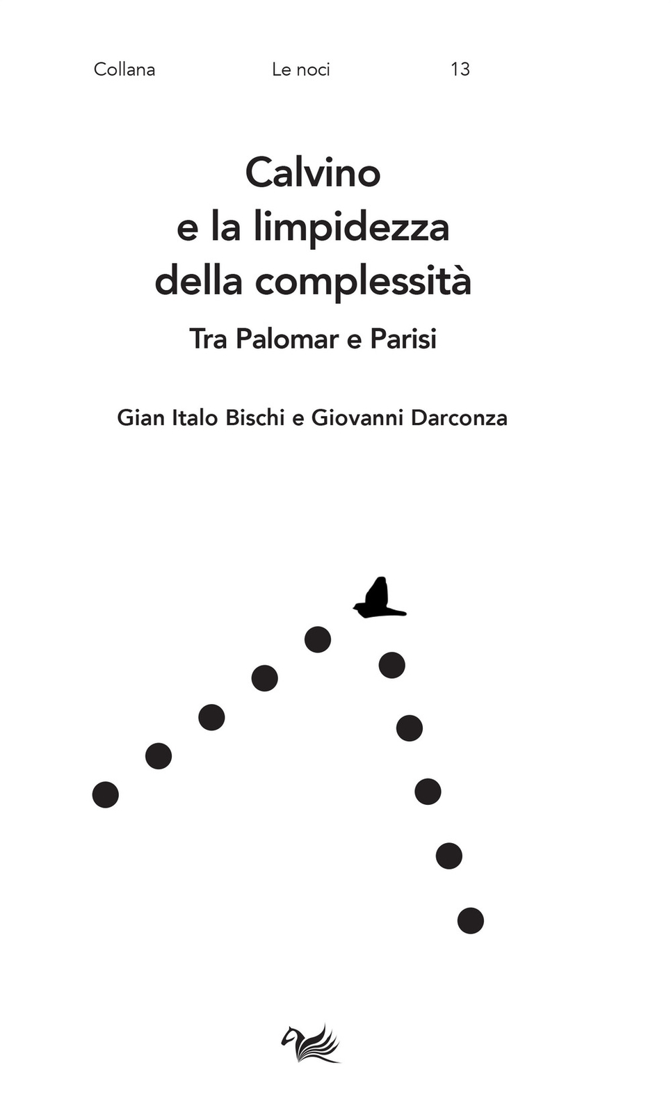 Libri Bischi Gian Italo / Giovanni Darconza - Calvino E La Limpidezza Della Comp