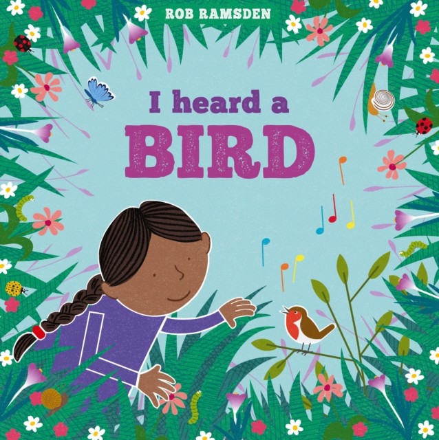 I Heard A Bird by Rob Ramsden (Paperback Book)