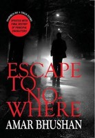 Bhushan Amar - Escape To Nowhere - Paperback - G245Z