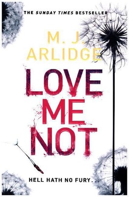 Love Me Not | Matthew J. Arlidge | 2017