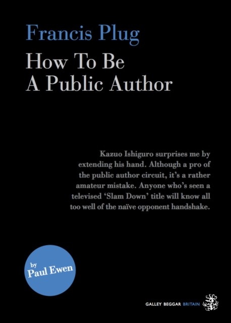 Francis Plug - How To Be A Public Author by Paul Ewen (Paperback Book)