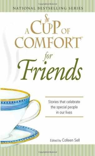 A Cup of Comfort for Friends: Stories - Paperback, by Sell Colleen - Very Good