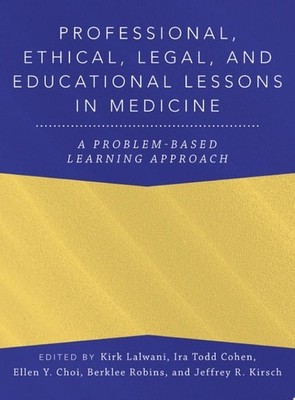 Professional, Ethical, Legal, and Educational Lessons in Medicine: A Problem-Bas