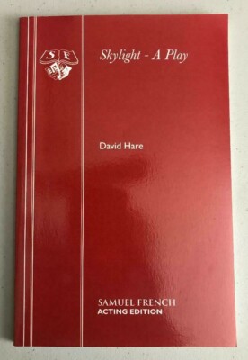 SKYLIGHT - A PLAY ~ DAVID HARE ~ RELATIONSHIP RESURRECTION OR JUST TIME GONE BY