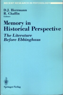 Douglas J Herrmann / MEMORY IN HISTORICAL PERSPECTIVE The Literature Before 1st