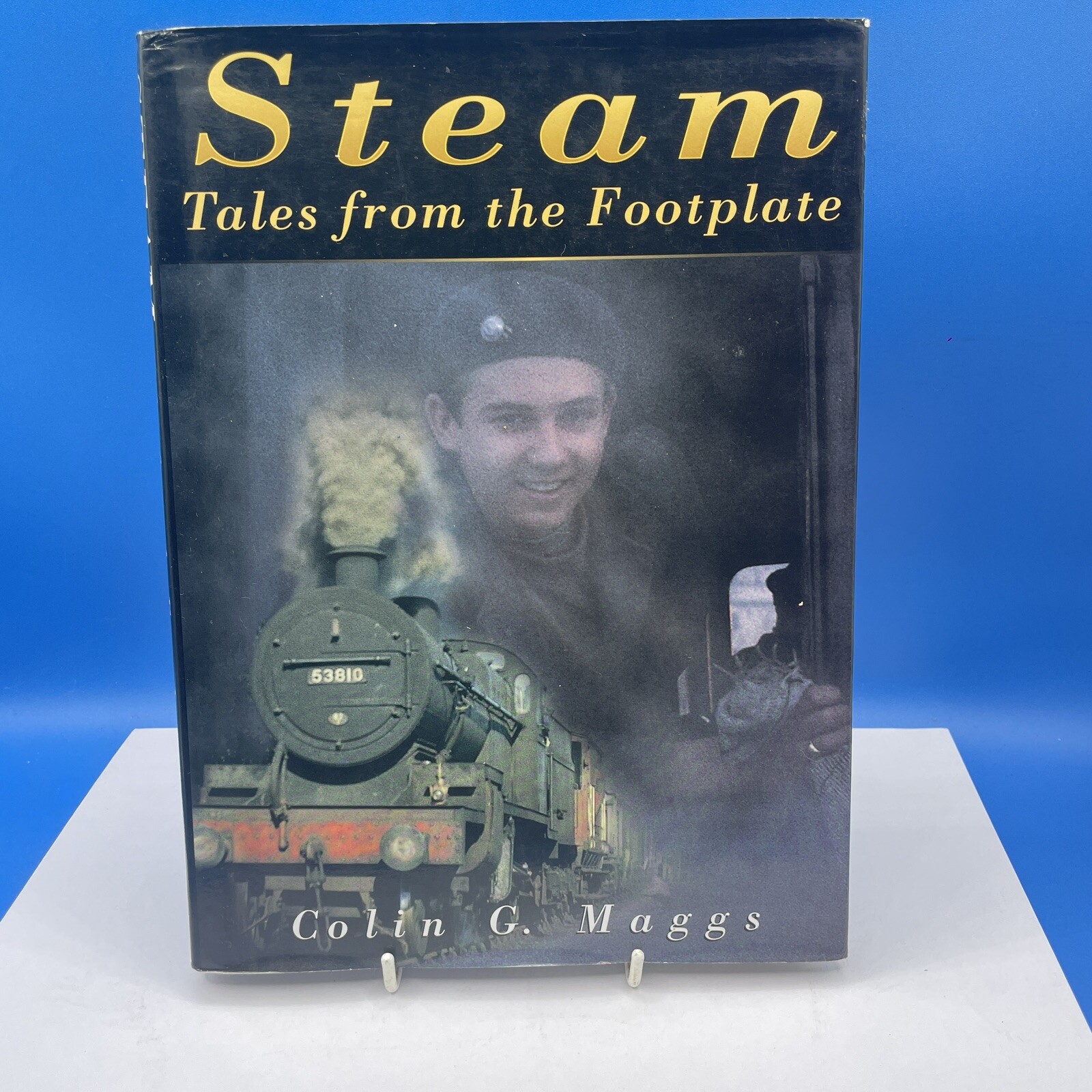 Steam: Tales From the Footplate (Hardcover) Colin G. Maggs Budding Books 2000