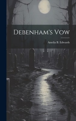 Debenham's Vow by Amelia Ann Blanford Edwards