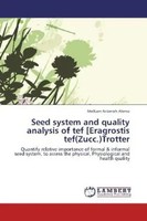 Melkam Anteneh Alemu | Seed System And Quality Analysis Of Tef Eragrostis...