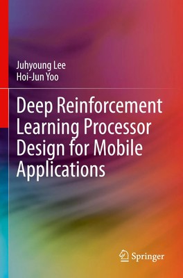 Hoi-Jun Yoo (u. a.) | Deep Reinforcement Learning Processor Design for Mobile...