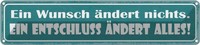 Blechschild 10X46 Cm Wunsch äNdert Nichts Entschluss Spruch Zitat Deko Geschenk