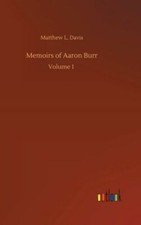 Memoirs Of Aaron Burr
