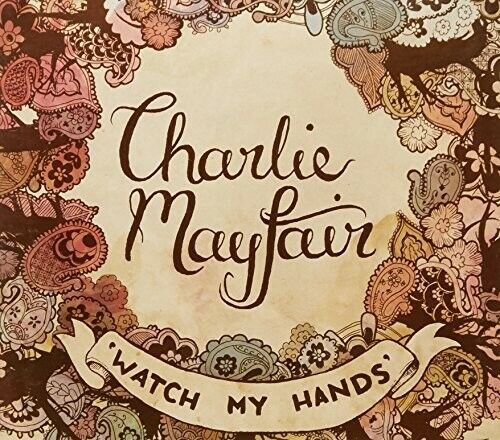 CHARLIE MAYFAIR - WATCH MY HANDS NEUE CD - Bild 1 von 1