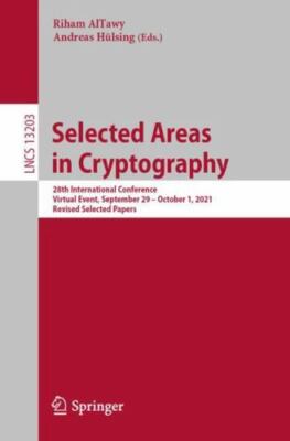 Selected Areas in Cryptography : 28th International Conference, Virtual Event...